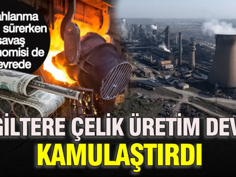 Silahlanma yarisi surerken savas ekonomisi de devrede ingiltere celik uretim devini kamulastirdi l2nMDQUi
